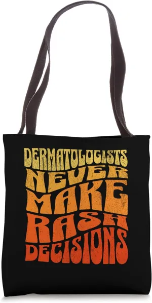 Dermatologists Never Make Rash Decisions Retro Funny Doctor Tote Bag