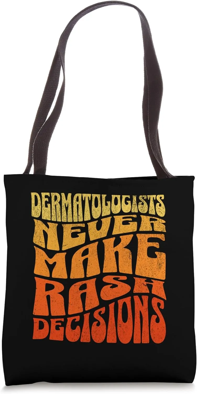 Dermatologists Never Make Rash Decisions Retro Funny Doctor Tote Bag