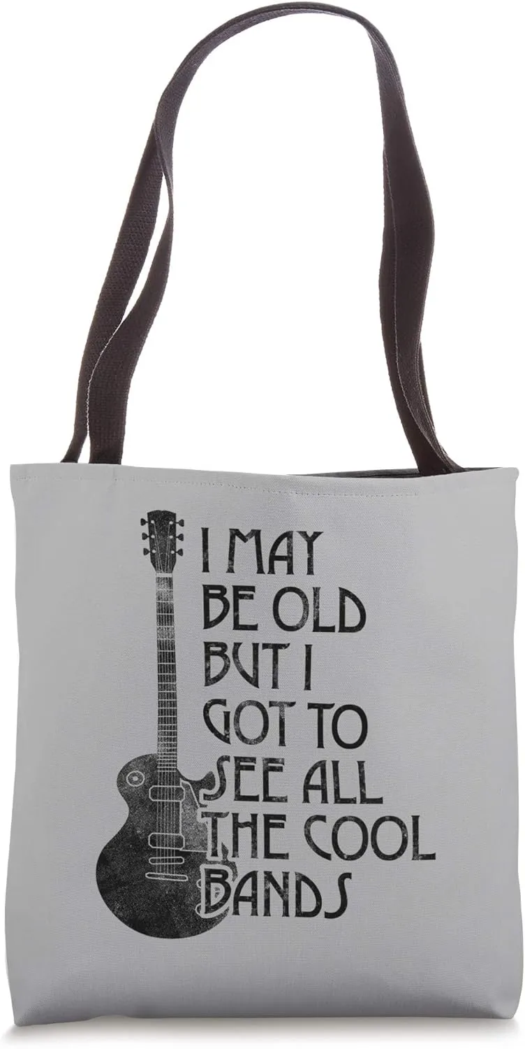 I May Be Old But I Got To See All The Cool Bands Retro Tote Bag