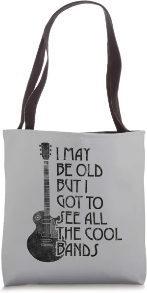 I May Be Old But I Got To See All The Cool Bands Retro Tote Bag